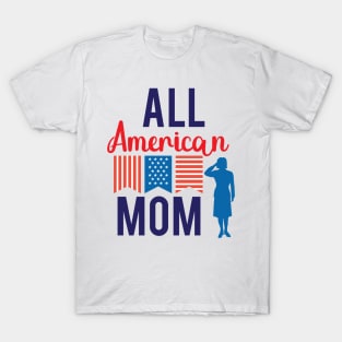 All American Mom Shirt, 4th of July T shirt, Mothers Day Tee, 4th of July Shirt for women, American Mom Gift, America Shirts for Mom T-Shirt